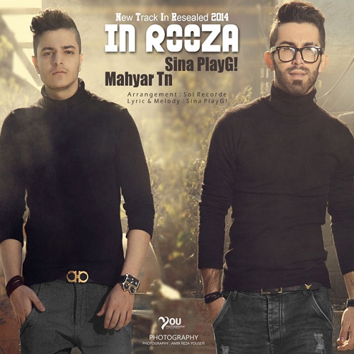 Sina PlayG! – In Rooza - Ft Mahyar Tn