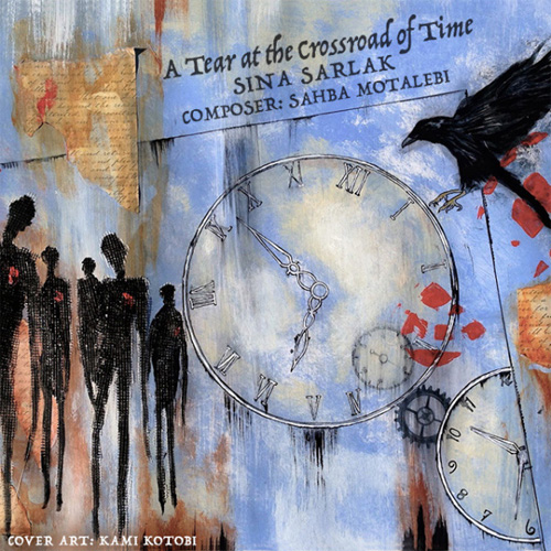 Sina Sarlak – A Tear At The Crossroad Of Time - New Album
